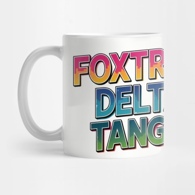 Foxtrot-Delta-Tango by Creatifly Graphic Tees